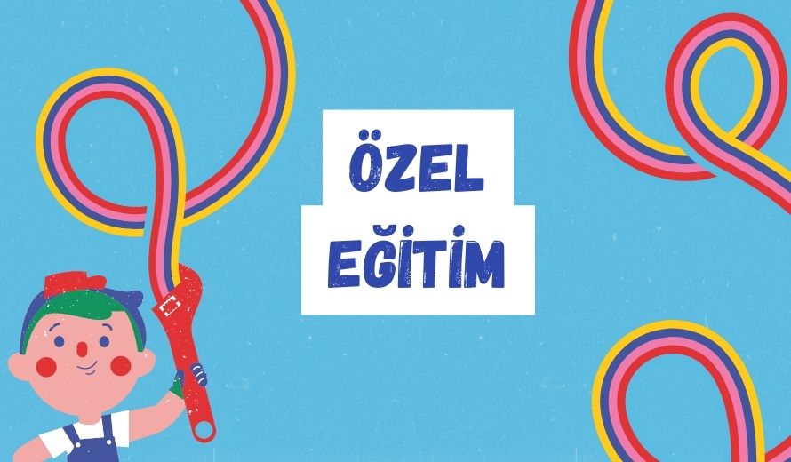 Özel Eğitim Nedir