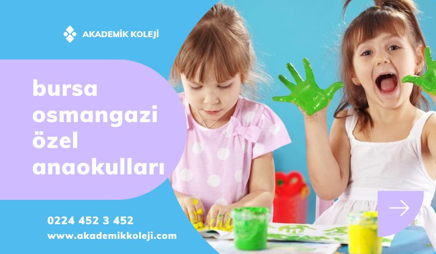 Bursa Osmangazi Özel Anaokulları